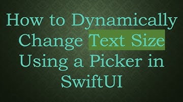 How to Dynamically Change Text Size Using a Picker in SwiftUI