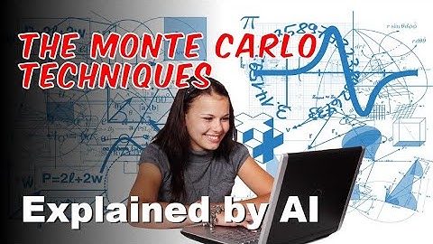 The Monte Carlo techniques | Explained by AI