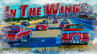 In The Wind (The Video MixTape) #DJSaucePark