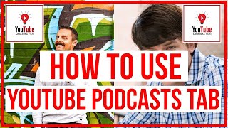 The Ultimate Guide to Publishing Your Podcast on YouTube - New YouTube Podcasts Tutorial