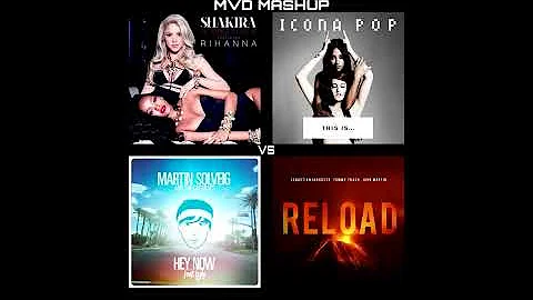 Can't Remember To Forget You vs. Hey Now vs. Reload vs. I Love It (Mashup) - MVD Mashup