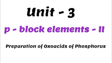 Preparation of Oxoacids of Phosphorus / p-Block elements - II / Class 12 chemistry / Unit - 3