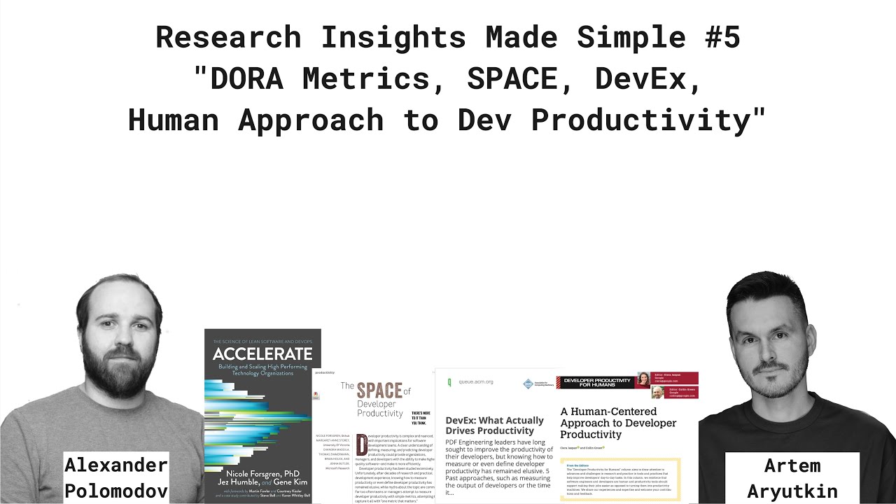 Research Insights Made Simple #5 "DORA Metrics, SPACE, DevEx, Human Approach to Dev Productivity"