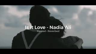 Is it Love - Nadia Ali // 𝙨𝙡𝙤𝙬𝙚𝙙  • 𝙧𝙚𝙫𝙚𝙧𝙗𝙚𝙙