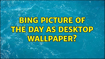 Ubuntu: Bing Picture of the Day as Desktop Wallpaper? (6 Solutions!!)