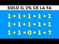 9 Indovinelli Matematici Che Lasceranno Anche I Tuoi Amici Più Intelligenti A Bocca Aperta