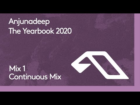 Anjunadeep The Yearbook 2020 (Continuous Mix Part 1)