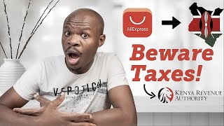 Shopping on Aliexpress & Shipping to Kenya: Beware Duties & Taxes!