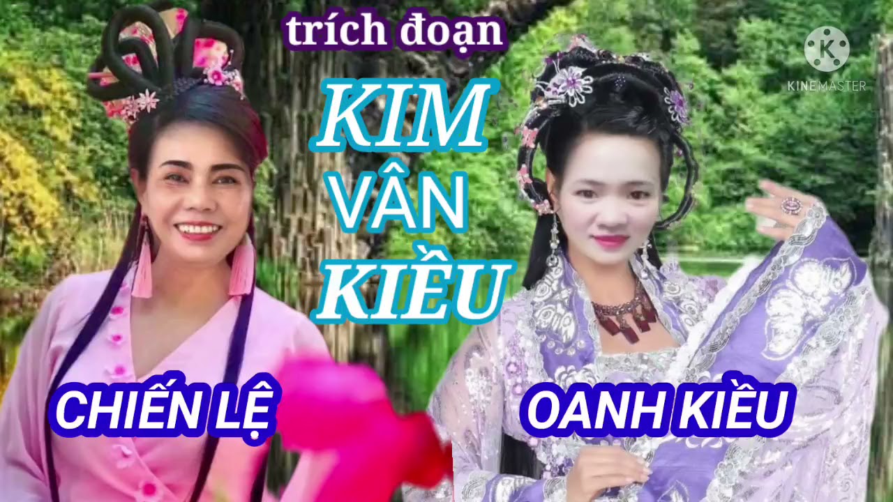 Trích đoạn 👉 KIM VÂN KIỀU 💖 trình bày Chiến Lệ & Oanh Kiều
