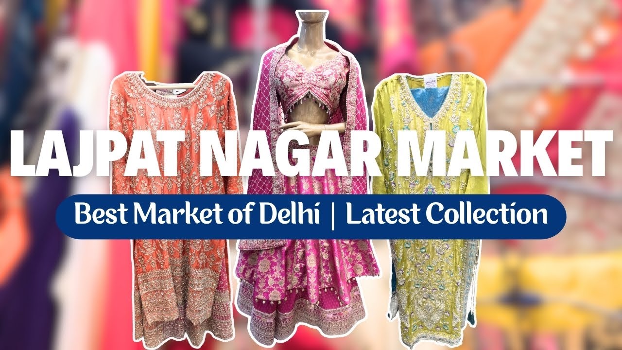 Lajpat Nagar Market | Latest Collection | Bridal Shopping, Party Wear  | Rakhi Shopping #wedding