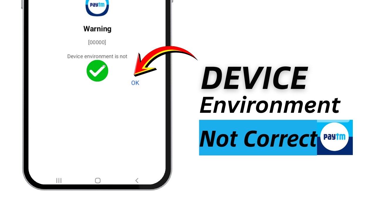 How to Fix Paytm “Device Environment Is Not Correct” (Solved)