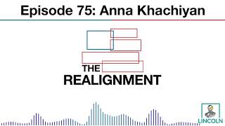 The Realignment Ep. 75: Anna Khachiyan Stares Into the Abyss