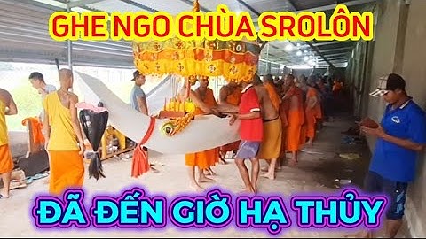 Khâu hạ thủy ghe Ngo chùa SROLÔN ( CHÉN KIỂU ) Đã Xông Chủ nhật test thử tốc độ #vungthomtv 