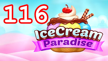 Ice Cream Paradise - Match 3 - Level 116 - Lösung Solution Walkthrough