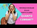 Quanto cobrar no reforço escolar/minha experiência