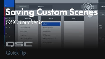 Saving scenes on a QSC TouchMix - Quick Tip