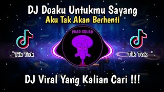 Download lagu Dj Doaku Untukmu Sayang  Dj Aku Tak Akan Berhenti Viral Tik Tok Terbaru 2023 Ya Mp3 Video Mp4
