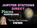 PISCES HOROSCOPE~NATAL JUPITER STATIONS DIRECT IN CANCER IN YOUR HOUSE OF SELF