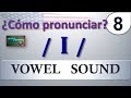 Curso de Ingles - LECCION 8 (Sonido de la vocal / I / ) - Pronunciation of vowel sounds /I/ & /i/