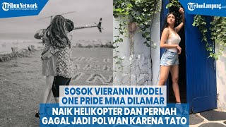 Sosok Vieranni Model One Pride Mma Dilamar Naik Helikopter Dan Gagal Jadi Polwan Karena Tato