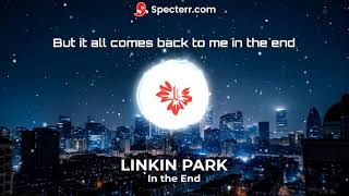 Linkin Park - In the End / Lyrics Video (Visualizer)