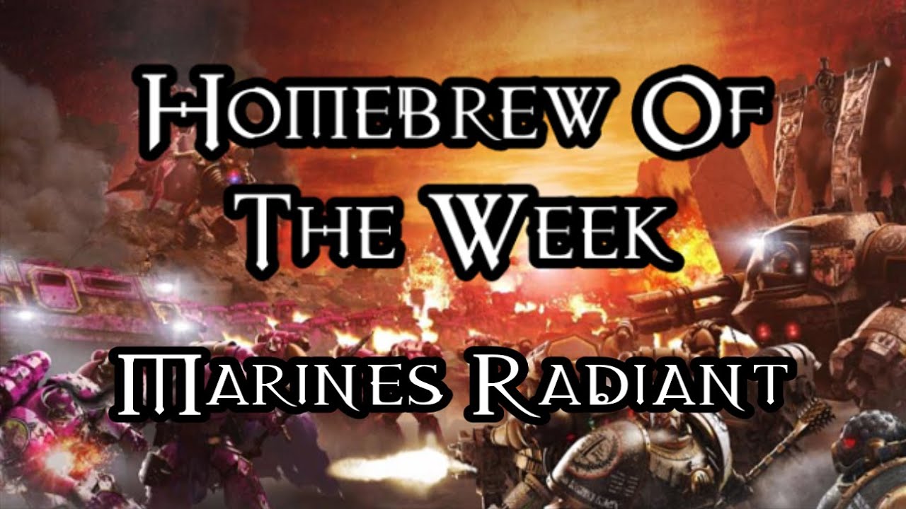 Homebrew Of The Week - Episode 286 - Marines Radiant