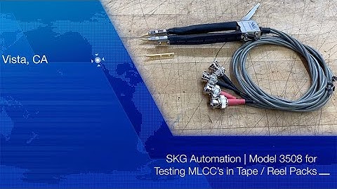 SKG Automation | Model 3508 for Testing MLCC’s in Tape / Reel Packs