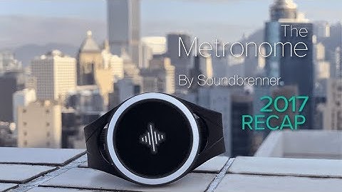 The Metronome - 2017 Recap!