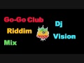 Go-Go Club Riddim Mixx Dj Vision video.wmv