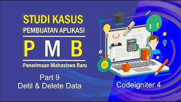 Part 9 Detil & Delete Data Mahasiswa | Tutorial Cara Membuat Aplikasi PMB Menggunakan Codeigniter 4