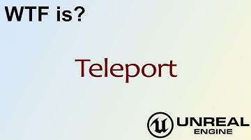 WTF Is? Teleport in Unreal Engine 4 ( UE4 )