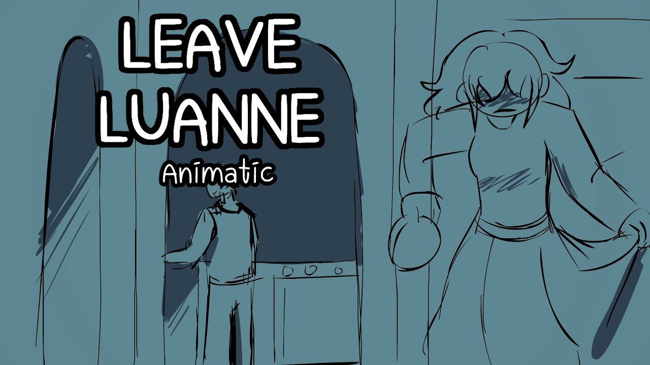 Leave Luanne Animatic