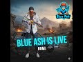 I Play For Fun So SUSCRIBE if u want to get entertained, Blue Ash Is Live