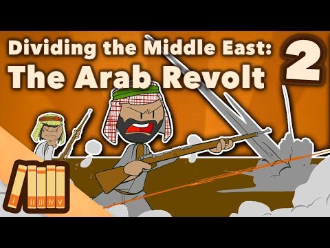 Dividing the Middle East - The Arab Revolt - Extra History - #2