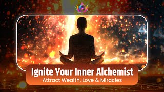 Ignite Your Inner Alchemist: Attract Wealth, Love & Miracles with 280 Hz Solfeggio Frequency