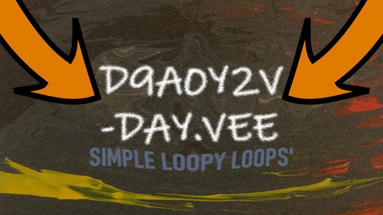 Watch D9A0Y2V (Day.Vee) Simple Loopy Loops' on YouTube Watch D9A0Y2V (Day.Vee) Simple Loopy Loops' on YouTube