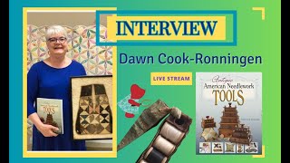 Interview with Dawn Ronningen, author of Antique American Needlework Tools!