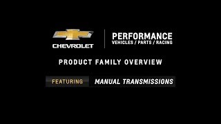 Chevrolet Performance - Product Family Overview - Manual Transmissions