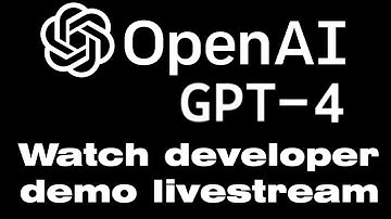 GPT-4 OpenAI launched, how to watch developer demo livestream