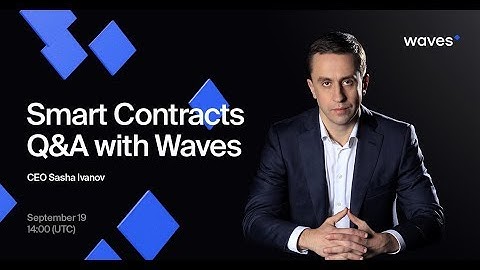 Waves Smart Contracts | Live Q&A Session With Sasha Ivanov | 19.09.18