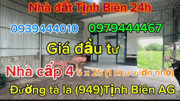 Tập 304 Nhà cấp 4 + vườn tổng diện tích 621m2 đường 949 tà lá Tịnh Biên An Giang