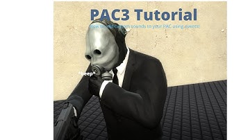 PAC3 Tutorial - How to add custom sounds to your PAC using events!