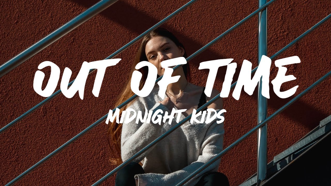 在 YouTube 上观看 Midnight Kids - Out of Time (Lyrics) feat. Yueku