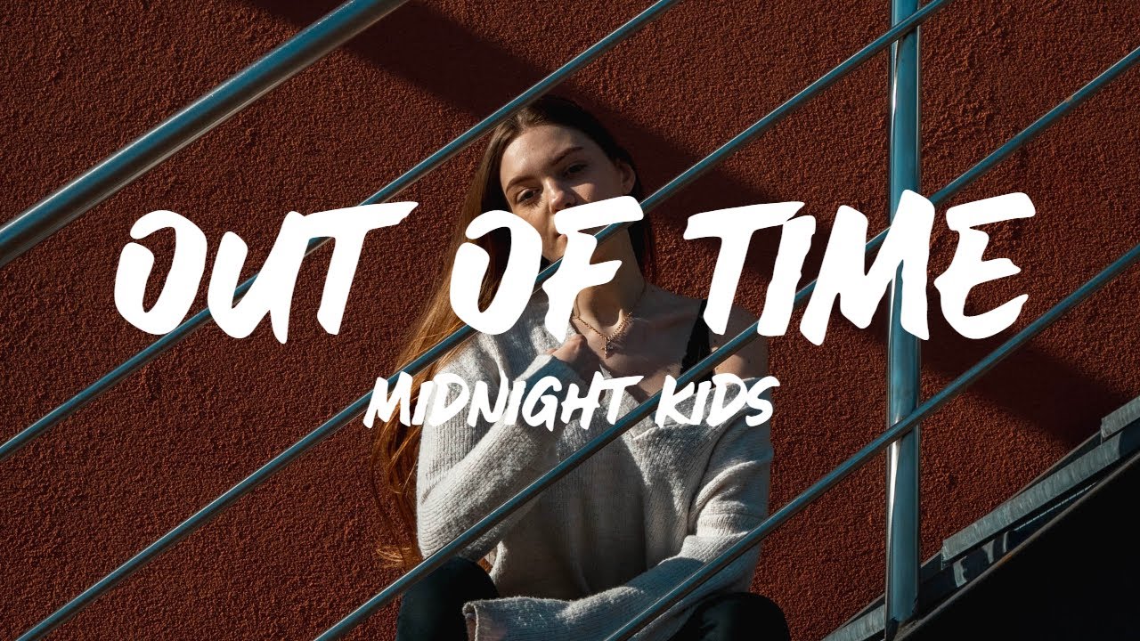 Midnight Kids - Out of Time (Lyrics) feat. Yueku