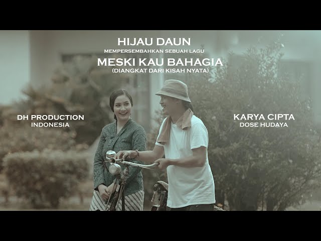 MESKI KAU BAHAGIA - HIJAU DAUN (OFFICIAL MUSIC VIDEO) class=