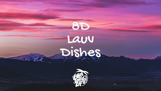 Lauv - Dishes (8D Music)