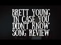 Brett Young 'In Case You Didn't Know' Song Review