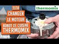 Comment changer le moteur de votre robot thermomix