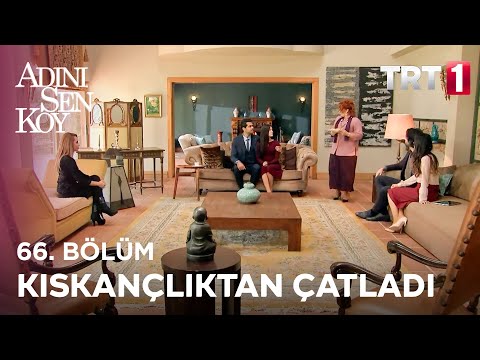 Sıcak aile ortamı Alev'i kıskandırdı - Adını Sen Koy 66. Bölüm