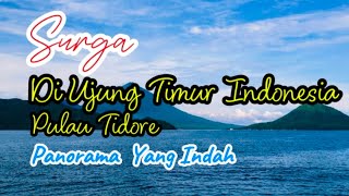 Pesona Alam Pulau Tidore, Maluku Utara